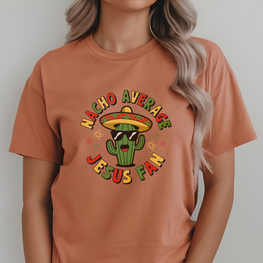 Nacho Average Jesus Fan T-Shirt - Fun Comfort Colors Tee